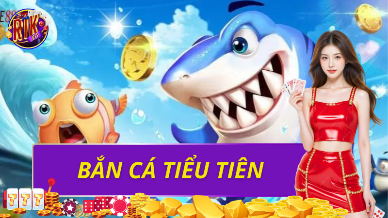 Bắn cá tiểu tiên