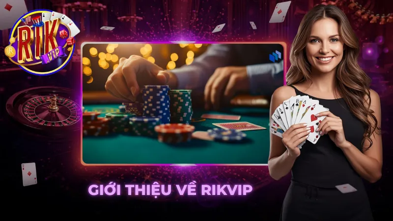 Tìm hiểu về nhà cái RIKVIP